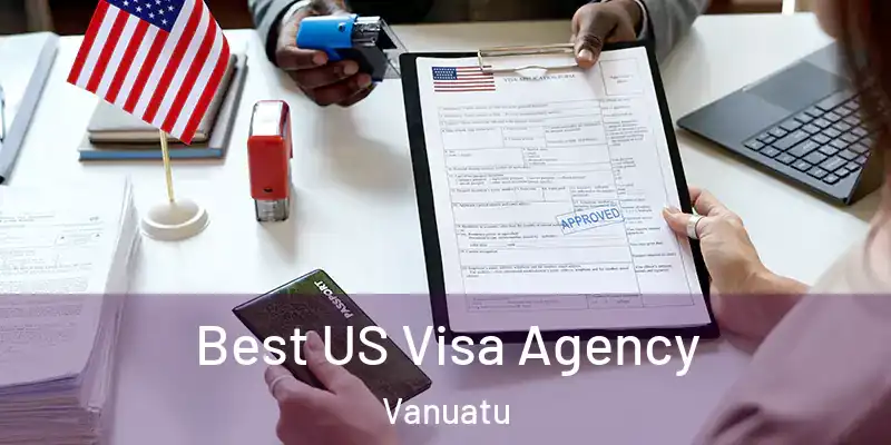  Best US Visa Agency Vanuatu