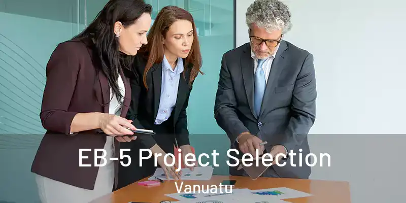  EB-5 Project Selection Vanuatu