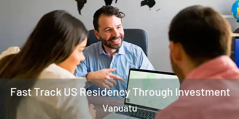  Fast Track US Residency Through Investment Vanuatu