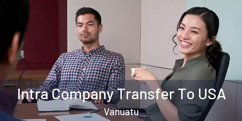  Intra Company Transfer To USA Vanuatu