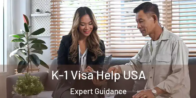  K-1 Visa Help USA Expert Guidance