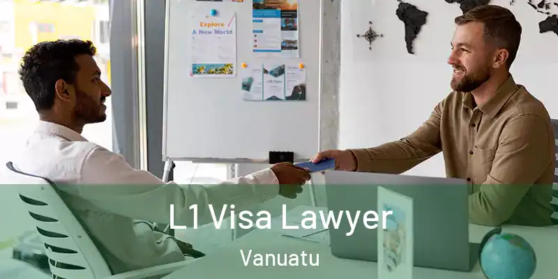  L1 Visa Lawyer Vanuatu